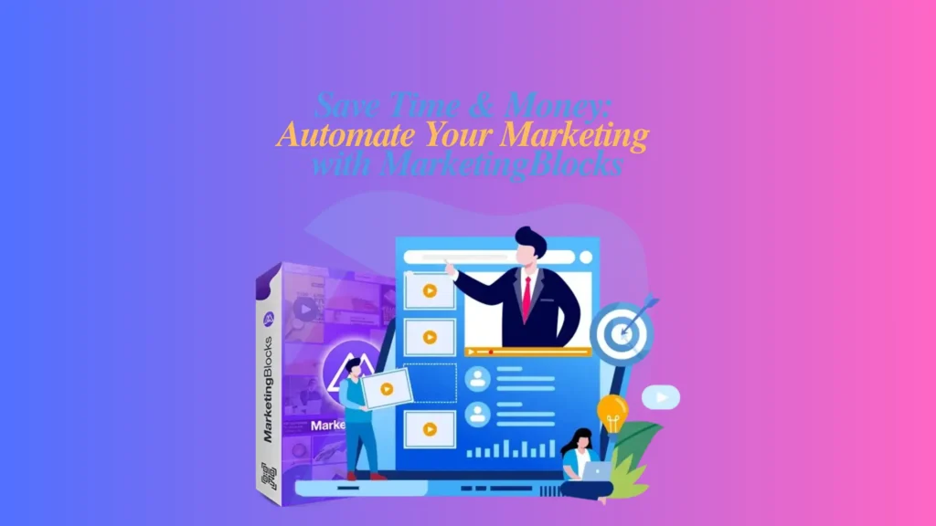 Save Time & Money: Automate Your Marketing with MarketingBlocks