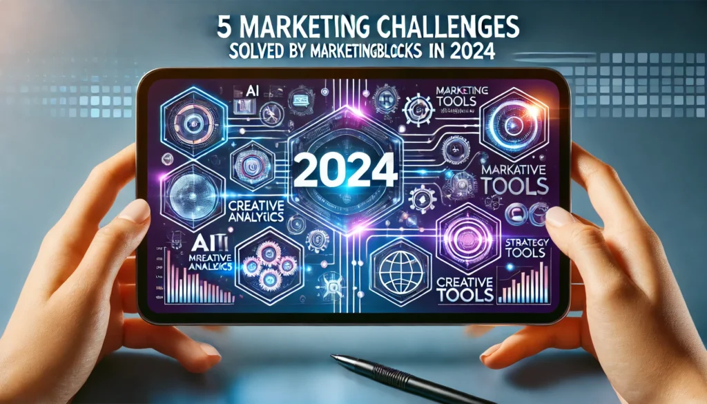 5 Marketing Challenges Solved by MarketingBlocks AI in 2024